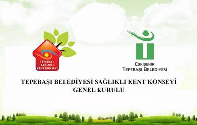 SAĞLIKLI KENT KONSEYİ GENEL KURUL İÇİN TOPLANIYOR